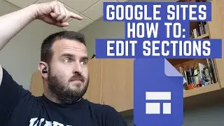 Google Sites Step by Step Tutorial: Editing Sections (2.3)