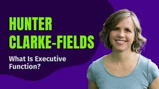 🧠 What Is Executive Function? Hunter Clarke-Fields Breaks It Down | #ExecutiveFunctionSummit