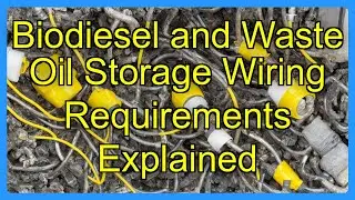 Biodiesel and Waste Oil Storage Wiring Requirements Explained