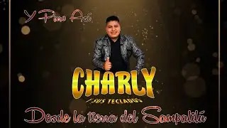 Charly Y Sus Teclados En Vivo desde Santiago Ap&oacute;stol, Oaxaca. Capullito De Rosa/Me Vuelves Loco.