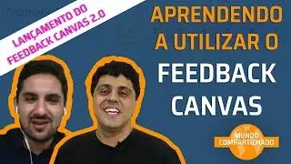 Aprendendo a Utilizar o Feedback Canvas