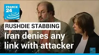 Salman Rushdie stabbing: Iran denies any link with Salman Rushdie's attacker &bull; FRANCE 24 English