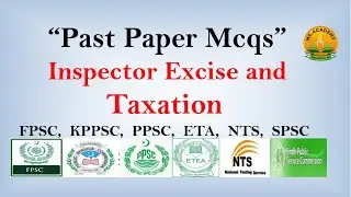 Inspector Excise & Taxation MCQs | Past Paper & Important Questions for Test Preparation