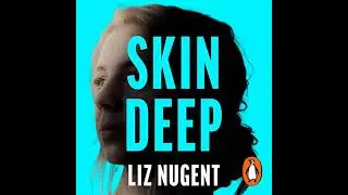 Skin Deep by Liz Nugent | Full Audiobook