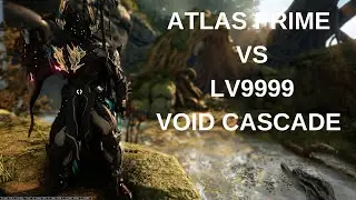 Warframe Atlas Prime Health Tank VS LV 9999 Void Cascade