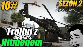 Trolluj z Hitmenem #10 (SEZON 2) - BATTLEFIELD 4 - 