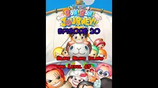 One Piece: Bon! Bon! Journey!! Walkthrough: Episode 20- Bling Bling Island and Level 69