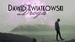 Dawid Kwiatkowski - Droga (Tekst)