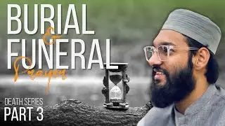Burial & Funeral Prayer | Death Series Part 3 | Jummah Khutba | Hafiz&nbsp;Saad&nbsp;Amjad