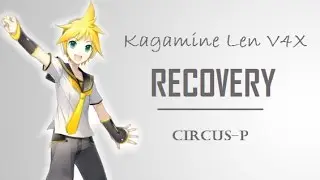 【Kagamine Len V4X】 リカバリー (Recovery) 【Circus-P】 Cover