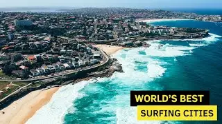 The World&rsquo;s BEST Surfing Cities&hellip;