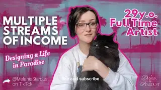 Multiple Streams of Income: Full Financial Transparency as a 30 year old Full Time Remote Artist