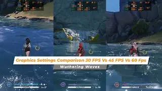 Graphics Settings Comparison 30 FPS Vs 45 FPS Vs 60 Fps Wuthering Waves Game