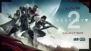 Destiny 2 | #6 | - Класс HUNTER - Сюжетка и Побочки