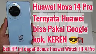 Unboxing Huawei Nova 14 Pro 2026