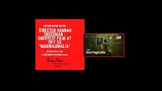 Intv w Director Hannah Cheesman On Shortest Film At TIFF 50  &ldquo;Marriaginalia&rdquo;