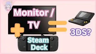 Dual-screen setup for 3DS emulation on Steam deck [TUTORIAL]