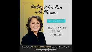 Healing Pelvic Pain with Pleasure