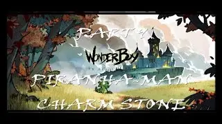 Wonder Boy 3* PIRANHA-MAN Charm Stone {walkthrough part 9}