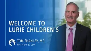 Tom Shanley, MD - President & CEO of Lurie Children's