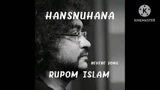 Hasnuhana. Rupom Islam song new song mp3 revere song 3d headphones use.......