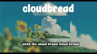 cloudbread remix,slow