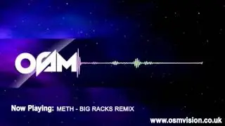 METH - BIG RACKS REMIX [AUDIO] | Video by @1OSMVision [ @MethMuzik ]
