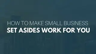 How To Make Small Business Set-Asides Work For You