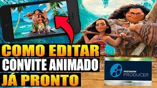 COMO EDITAR um Convite ANIMADO Moana JÁ PRONTO NO PROSHOW BAIXE GRÁTIS