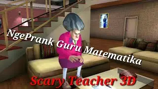 Game Ngeprank Seorang Guru-Scary Teacher 3D