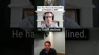 Can You Force An Executor to Probate a Will?
