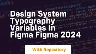 Design system typography variables in figma figma 2024