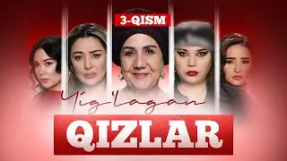 Yig‘lagan qizlar 3-qism