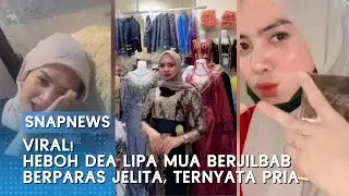 Viral! Dea Lipa MUA Berjilbab Berparas Jelita, Ternyata Pria