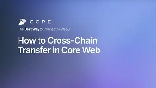 How to Cross-Chain Transfer in Core Web