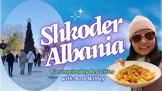 Shkoder Albania We Will Explore the City and Eat a Lot of Food