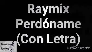 Raymix- Perdóname LETRA