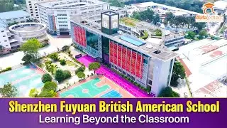 Shenzhen Fuyuan British American School: Students Learning by Doing