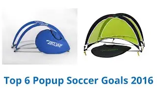 6 Best Popup Soccer Goals 2016