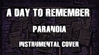 A Day to Remember - Paranoia (Instrumental Cover | Guitar Playthrough)
