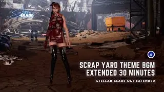 'D1g-g2r' Scrap Yard BGM - Stellar Blade OST Extended 30 Minutes [4K High Quality]