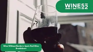 Wine Without Borders: Spain Red Wine Breakdown