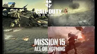 Call of Duty Ghosts Mission 15 (Part 15) &ndash; All or Nothing | Full Gameplay Walkthrough