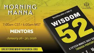 Greater New Birth Church: Morning Manna: Wisdom 52 - January 29, 2026