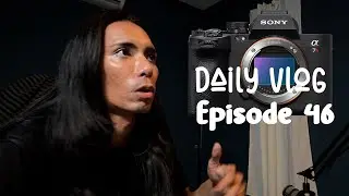 A7RV ??? VLOG EP46