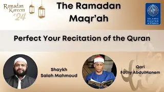 Ramadan Revival | The Ramadan Maqr’ah | Shaykh Salah Mahmoud | Qari Fathy AbdelMonem | 03- 23-24