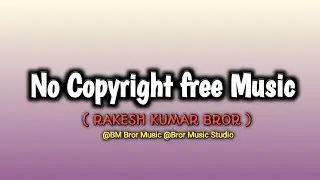 No Copyright Music | No Copyright background Music | BM Bror Music - Bror Music Studio 2026