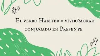 El verbo 《HABITER - VIVIR》conjugado en el presente  con ejemplos ✅📚