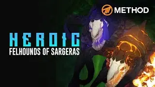 Method VS Felhounds of Sargeras - Heroic Antorus the Burning Throne