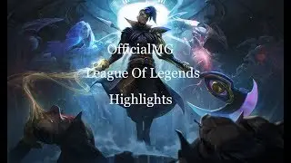 OfficialMG - League Of Legends highlights